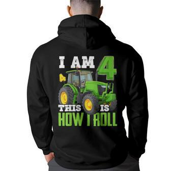 I Am 4 This Is How I Roll Four Year Old Tractor 4Th Birthday Hoodie Back Print - Seseable