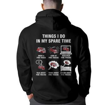 6 Things I Do In My Spare Time - Fire Truck Firefighter Back Print Hoodie | Mazezy