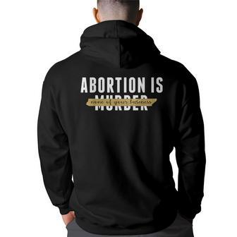 Abortion Is None Of Your Business Abortion Is Healthcare Back Print Hoodie | Mazezy