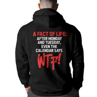 After Monday And Tuesday Even The Calendar Says Wtf Funny Back Print Hoodie | Mazezy