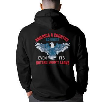 America - A Country So Great Even Its Haters Wont Leave Back Print Hoodie | Mazezy