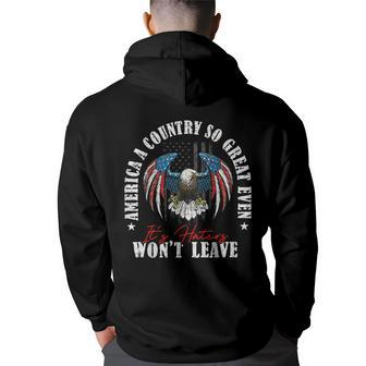 America A Country So Great Even Its Haters Wont Leave Back Print Hoodie | Mazezy