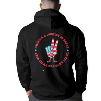 America A Country So Great Even Its Haters Wont Leave Back Print Hoodie | Mazezy