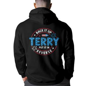 Back It Up Terry Put It In Reverse Funny 4Th Of July Back Print Hoodie - Thegiftio UK