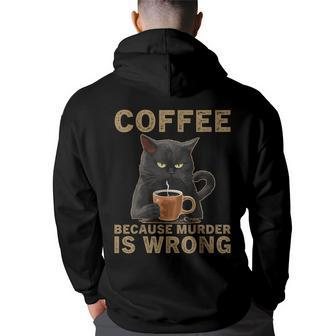 Coffee Because Murder Is Wrong Black Cat Drinking Hoodie Back Print - Seseable