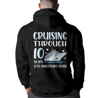Cruising Through 10 Years 10Th Anniversary Couple Cruise Cruise Funny Gifts Back Print Hoodie | Mazezy