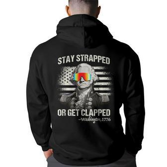 Funny 4Th Of July Stay Strapped Get Clapped Washington Back Print Hoodie - Thegiftio UK