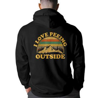 Camping Hiking Outdoors I Love Peeing Outside Hoodie Back Print - Seseable