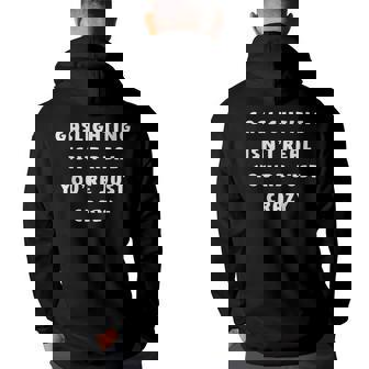 Gaslighting Isnt Real Youre Just Crazy Funny Joke Laugh Back Print Hoodie | Mazezy