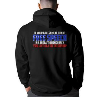 If Your Government Thinks Free Speech Is A Threat Government Funny Gifts Back Print Hoodie | Mazezy