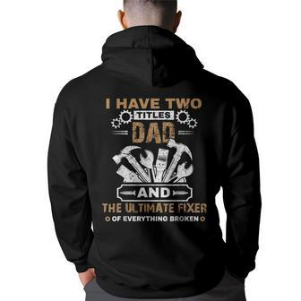 Im A Dad And The Ultimate Fixer Of Everything - Fathers Day Back Print Hoodie - Thegiftio UK