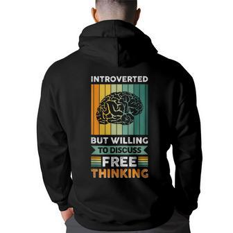 Introverted But Willing To Discuss Free Thinking Back Print Hoodie | Mazezy
