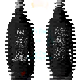 Its Fine Im Fine Everything Is Under Control Funny Cat Back Print Hoodie | Mazezy