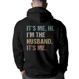 It's Me Hi I'm The Husband It's Me For Dad Husband Hoodie Back Print - Thegiftio UK