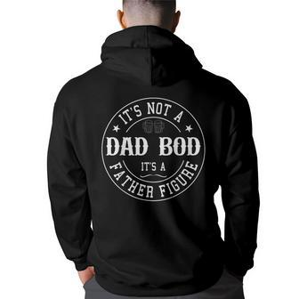Its Not A Dad Bod Its A Father Figure Fathers Day Funny Back Print Hoodie - Thegiftio UK