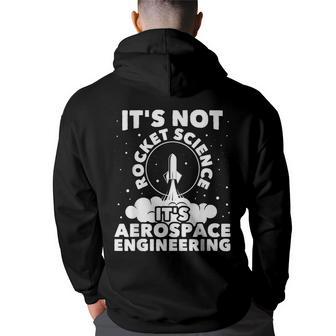 Its Not Rocket Science - Aerospace Engineering Spacecrafts Back Print Hoodie - Thegiftio UK