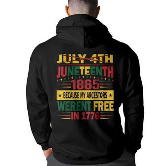 July 4Th Junenth 1865 Because My Ancestors Werent Free Back Print Hoodie - Thegiftio UK