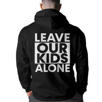 Leave Our Kids Alone Back Print Hoodie - Thegiftio UK