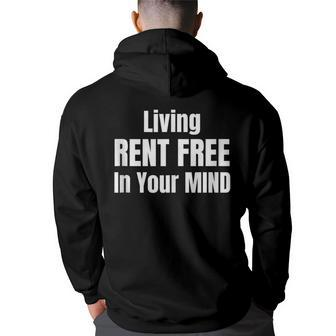 Living Rent Free In Your Mind Funny Thoughts Thinking About Back Print Hoodie | Mazezy