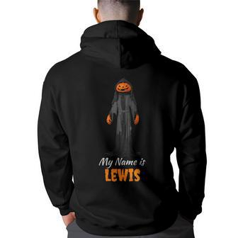 My Name Is Lewis Jack O Lantern Pumpkin Man Hoodie Back Print - Monsterry CA