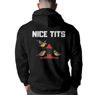 Nice Tits Funny Gift For Birder Birds Watching Enthusiast Gifts For Bird Lovers Funny Gifts Back Print Hoodie | Mazezy