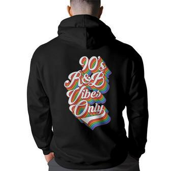 Nineties Vibes 90S R&B Soul Music Rnb Hip Hop Music Gift 90S Vintage Designs Funny Gifts Back Print Hoodie | Mazezy