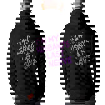On My Husbands Last Nerve Funny Back Print Hoodie | Mazezy