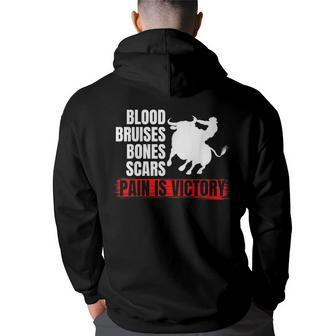 Pain Is Victory Bull Riding Funny Rodeo Rider Gift Rodeo Funny Gifts Back Print Hoodie | Mazezy