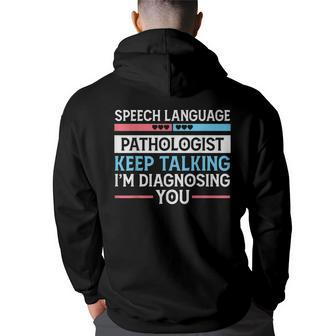 Speech Language Pathologist Keep Talking - Slp Gift Back Print Hoodie | Mazezy