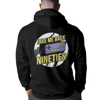 Take Me Back To The 90S - Video Game Controller Design 90S Vintage Designs Funny Gifts Back Print Hoodie | Mazezy