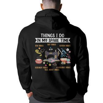 Things I Do In My Spare Time Sewing Funny Quilting Sewer Quilting Funny Gifts Back Print Hoodie | Mazezy