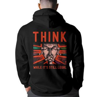 Think While Its Still Legal Free Speech Back Print Hoodie | Mazezy