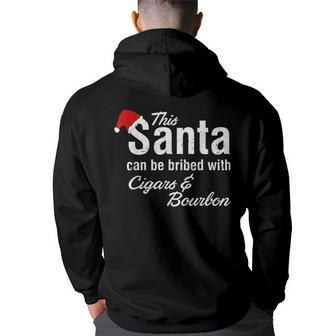 This Santa Can Be Bribed With Cigars & Bourbon Xmas Cigars Funny Gifts Back Print Hoodie | Mazezy