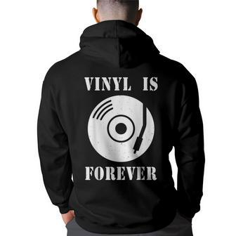 Vinyl Is Forever - Analog Vinyl Record Player Vinyl Funny Gifts Back Print Hoodie | Mazezy