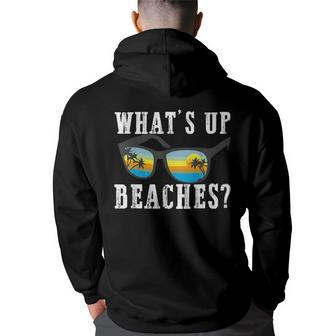 Whats Up Beaches Funny Beach Family Vacation Matching Family Vacation Funny Designs Funny Gifts Back Print Hoodie | Mazezy
