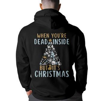 When Youre Dead Inside But Its The Holiday Season Back Print Hoodie | Mazezy