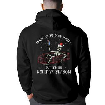 When Youre Dead Inside But Its The Holiday Season Xmas Back Print Hoodie | Mazezy