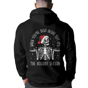 Xmas When Youre Dead Inside But Its The Holiday Season Back Print Hoodie | Mazezy