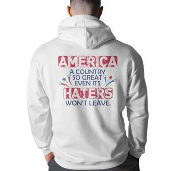 Funny America A Country So Great Even Its Haters Wont Leave Back Print Hoodie | Mazezy