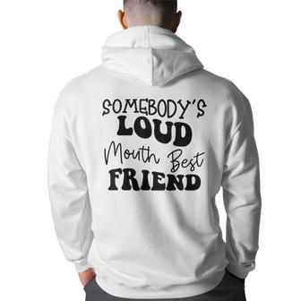 Funny Quote Somebodys Loud Mouth Best Friend Retro Groovy Bestie Funny Gifts Back Print Hoodie | Mazezy UK