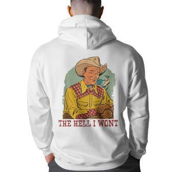 Retro Cowboy The Hell I Wont Western Country Rodeo Dad Gift Funny Gifts For Dad Back Print Hoodie | Mazezy