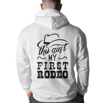 This Aint My First Rodeo Bull Riding American Gift Rodeo Funny Gifts Back Print Hoodie | Mazezy