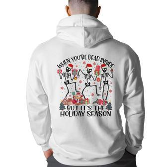 When Youre Dead Inside But Its The Holiday Season Dancing Dancing Funny Gifts Back Print Hoodie | Mazezy