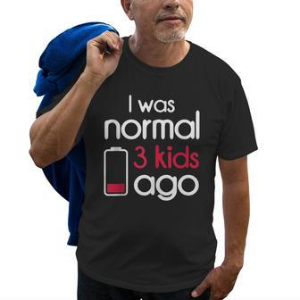 I Was Normal 3 Kids Ago Three Children Parents Fathers Day Old Men T-shirt | Mazezy AU