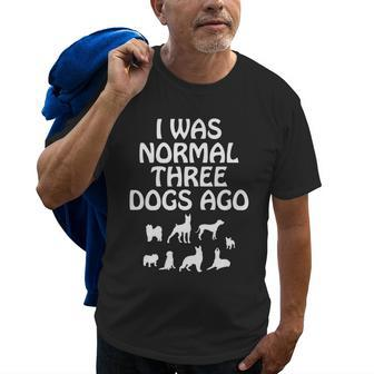 I Was Normal Three Dogs Ago Dog Owner Funny Old Men T-shirt | Mazezy