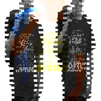 Lets Be Honest I Was Crazy Before Dalmatians Old Men T-shirt | Mazezy