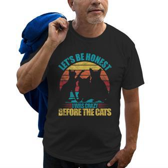 Lets Be Honest I Was Crazy Before The Cats Cat Lover Gift Gifts For Cat Lover Funny Gifts Old Men T-shirt | Mazezy