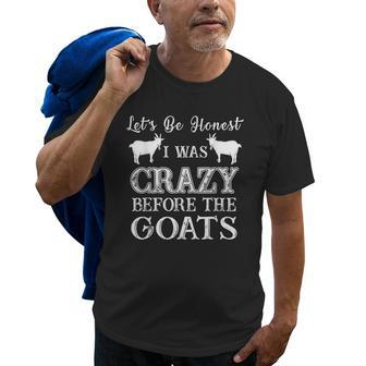 Lets Be Honest I Was Crazy Before The Goats Awesome Old Men T-shirt | Mazezy