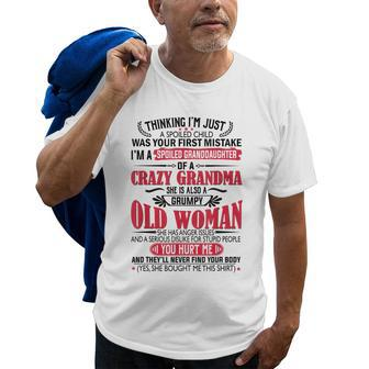 Im A Spoiled Granddaughter Of A Crazy Grandma Gifts For Grandma Funny Gifts Old Men T-shirt | Mazezy