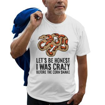 Lets Be Honest I Was Crazy Before The Corn Snake Gifts For Snake Lovers Funny Gifts Old Men T-shirt | Mazezy